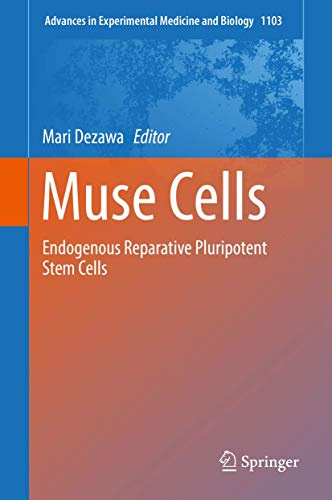 Muse Cells: Endogenous Reparative Pluripotent Stem Cells (Advances in Experimental Medicine and Biology, 1103, Band 1103)