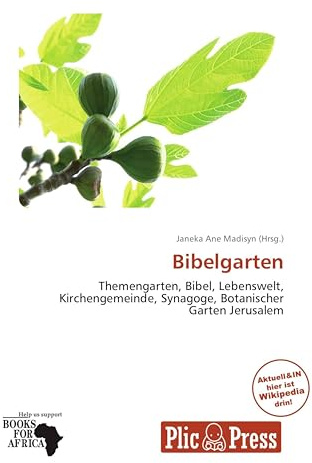 Bibelgarten: Themengarten, Bibel, Lebenswelt, Kirchengemeinde, Synagoge, Botanischer Garten Jerusalem