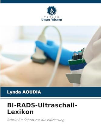 BI-RADS-Ultraschall-Lexikon: Schritt für Schritt zur Klassifizierung