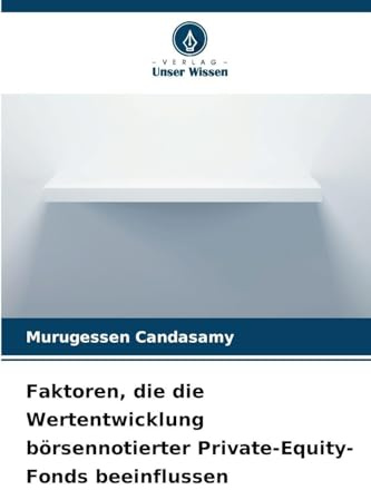 Faktoren, die die Wertentwicklung börsennotierter Private-Equity-Fonds beeinflussen: DE