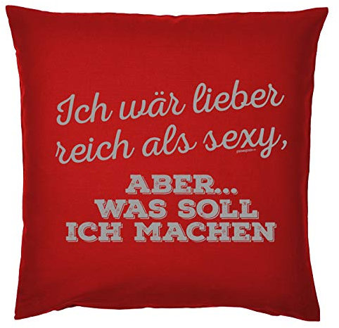 Tini - Shirts Diva - Tussi Deko-Kissen : Ich wär Lieber reich als sexy Aber was soll ich Machen - Sprüche, Motiv Kissen ohne Füllung