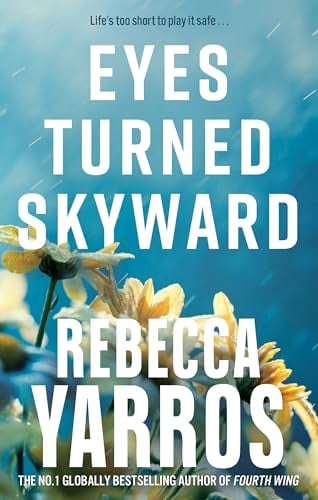Eyes Turned Skyward: Rebecca Yarros (Flight & Glory)