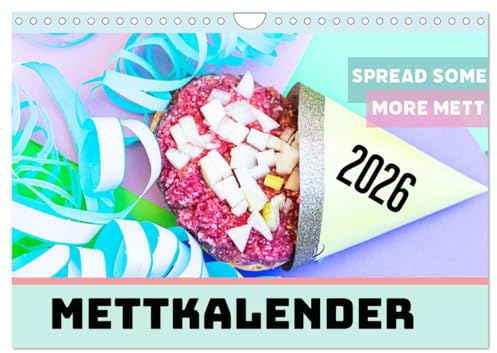 Mettkalender - Spread some more Mett (Wandkalender 2026 DIN A4 quer), CALVENDO Monatskalender: Monat für Monat ein neues Mettbrötchen Motiv. (CALVENDO Spass)