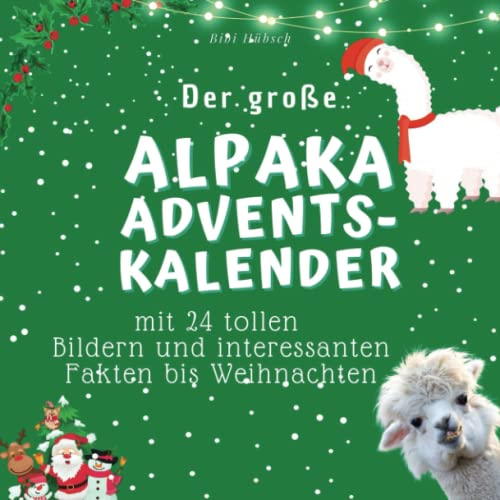 Der große Alpaka-Adventskalender: mit 24 tollen Bildern und interessanten Fakten bis Weihnachten