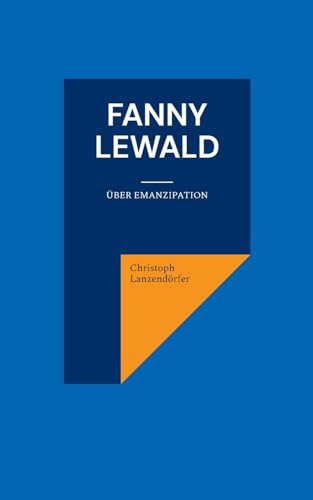 Fanny Lewald: Über Emanzipation