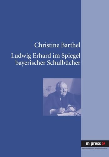 Ludwig Erhard im Spiegel bayerischer Schulbücher