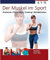 Der Muskel im Sport: Anatomie, Physiologie, Training, Rehabilitation