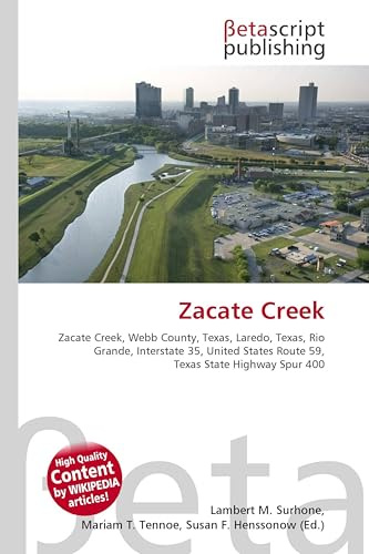 Zacate Creek: Zacate Creek, Webb County, Texas, Laredo, Texas, Rio Grande, Interstate 35, United States Route 59, Texas State Highway Spur 400