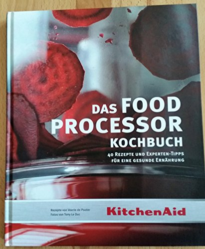 Das Food-processor Kochbuch: KitchenAid