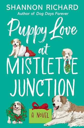 Puppy Love at Mistletoe Junction: A Second-Chance Holiday Romance Featuring Childhood Sweethearts and Their Furry Companions