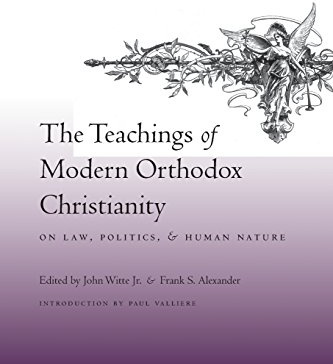 The Teachings of Modern Orthodox Christianity on Law, Politics, and Human Nature