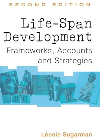 Life-Span Development: Frameworks, Accounts, and Strategies