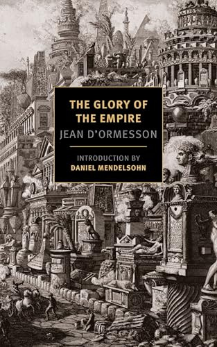 The Glory of the Empire: A Novel, a History (New York Review Books)