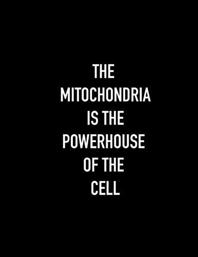 The Mitochondria is the Powerhouse of the Cell: Lined notebook, 8x5 x 11 in, 50 pages, 100 sides