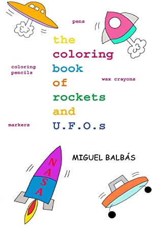 The coloring book of rockets and U.F.O.s (A World of Color)