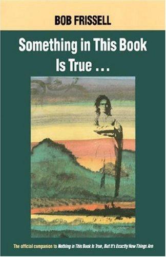 Something in This Book is True....