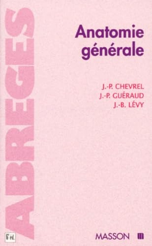 Anatomie Generale. Introduction A L'Etude De L'Anatomie, 6eme Edition 1996