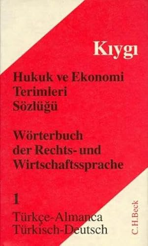 Wörterbuch Recht und Wirtschaft: Wörterbuch der Rechts- und Wirtschaftssprache, Türkisch, 2 Bde., Tl.1, Türkisch-Deutsch: Mit ca. 44.000 Eintragungen