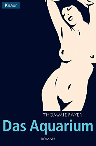 Das Aquarium (Knaur Taschenbücher. Romane, Erzählungen)