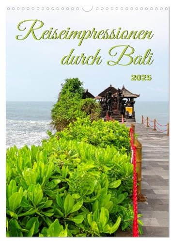 Reiseimpressionen durch Bali (Wandkalender 2025 DIN A3 hoch), CALVENDO Monatskalender