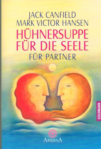 Hühnersuppe für die Seele: für Partner (Arkana)