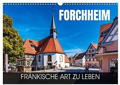 Forchheim - fränkische Art zu leben (Wandkalender 2026 DIN A3 quer), CALVENDO Monatskalender: Eine Fotoreise durch die fränkische Stadt am Main-Donau-Kanal (CALVENDO Orte)