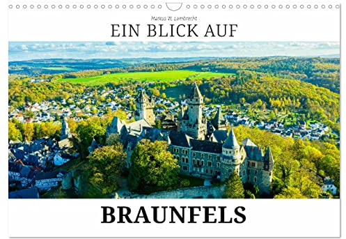 Ein Blick auf Braunfels (Wandkalender 2026 DIN A3 quer), CALVENDO Monatskalender: Braunfels - über 750 Jahre Grafensitz (CALVENDO Orte)