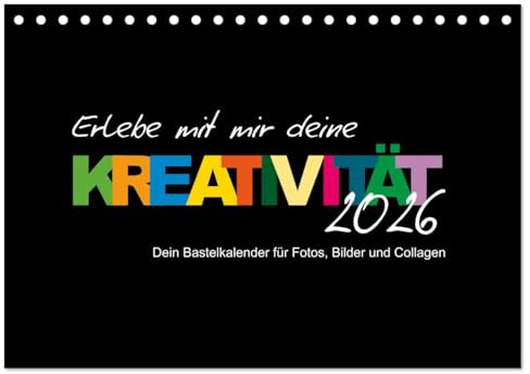 Erlebe mit mir deine Kreativität (Tischkalender 2026 DIN A5 quer), CALVENDO Monatskalender: Diesen Kalender kannst nur du selbst gestalten! (CALVENDO Hobbys)