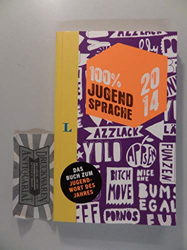 100 Prozent Jugendsprache 2014: Hä?? Jugendsprache unplugged 2014. Das Buch zum Jugendwort des Jahres
