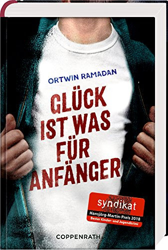 Glück ist was für Anfänger: Ausgezeichnet mit dem Hansjörg-Martin-Preis 2018