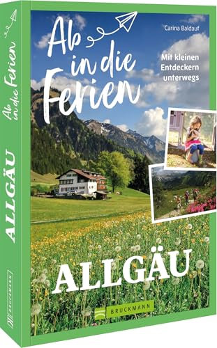 Ab in die Ferien Allgäu: Mit kleinen Entdeckern unterwegs
