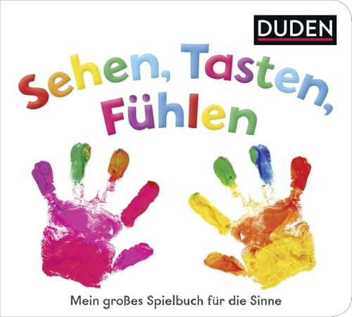 Duden 12+ Sehen, Tasten, Fühlen: Mein großes Spielbuch für die Sinne (DUDEN Pappbilderbücher 12+ Monate, Band 7)