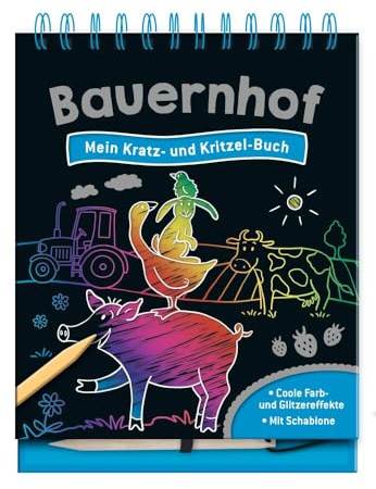Bauernhof - Mein Kratz- und Kritzel-Buch: 15 zauberhafte Kratzseiten mit Farb- und Glitzereffekten zum Freikratzen für Kinder ab 5 Jahren | mit Schablone und Kratzstift