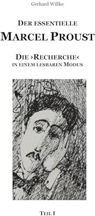 Der essentielle Marcel Proust: Die 'Recherche' in einem lesbaren Modus