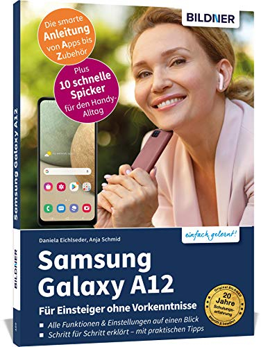 Samsung Galaxy A12 - Für Einsteiger ohne Vorkenntnisse: Die verständliche Anleitung für Ihr Smartphone
