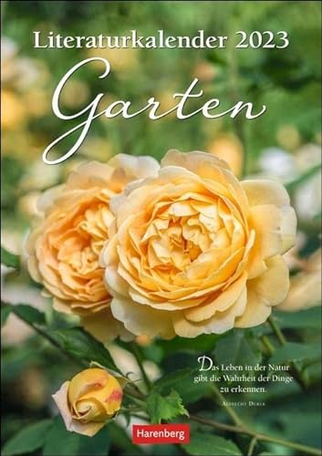 Literaturkalender Garten Wochen-Kulturkalender mit inspirierenden Zitaten und Lyrik. Foto-Wandkalender mit traumhaften Gartenaufnahmen. 25x36cm Hochformat