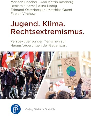 Jugend. Klima. Rechtsextremismus.: Perspektiven junger Menschen auf Herausforderungen der Gegenwart