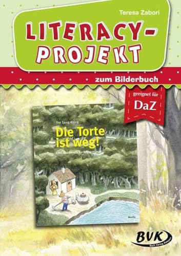 Literacy-Projekt zu Die Torte ist weg!: geeignet für DaZ (Literacy-Projekte)