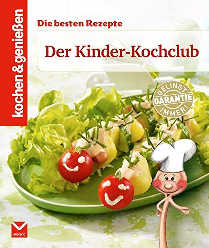 Der Kinder-Kochclub: Die besten Rezepte (Kochen & Genießen)