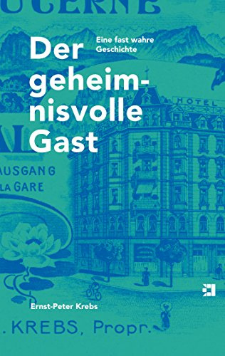 Der geheimnisvolle Gast: Eine fast wahre Geschichte