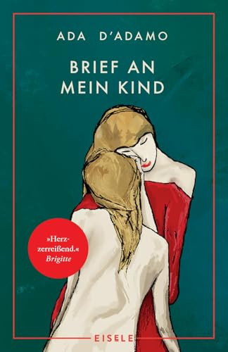 Brief an mein Kind: Der Bestseller aus Italien – mit dem Premio Strega Buchpreis ausgezeichnet | Herzzerreißend. Brigitte