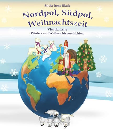 Nordpol, Südpol, Weihnachtszeit: Vier tierische Winter- und Weihnachtsgeschichten