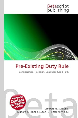 Pre-Existing Duty Rule: Consideration, Recission, Contracts, Good Faith