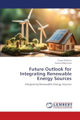 Future Outlook for Integrating Renewable Energy Sources: Integrating Renewable Energy Sources