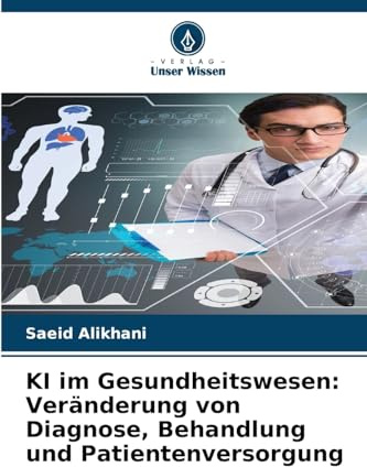 KI im Gesundheitswesen: Veränderung von Diagnose, Behandlung und Patientenversorgung