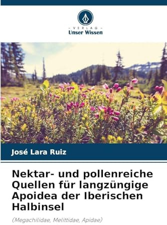 Nektar- und pollenreiche Quellen für langzüngige Apoidea der Iberischen Halbinsel: (Megachilidae, Melittidae, Apidae)