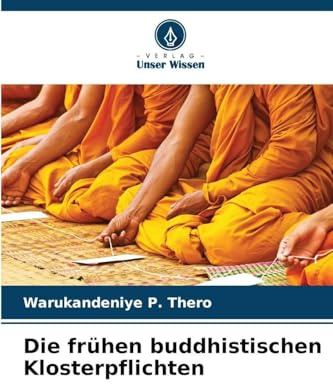 Die frühen buddhistischen Klosterpflichten: DE
