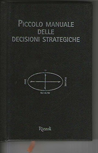Piccolo manuale delle decisioni strategiche