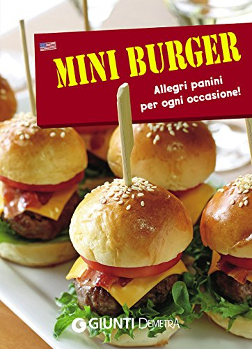 Mini burger. Allegri panini per ogni occasione! Con gadget (Cucina box)