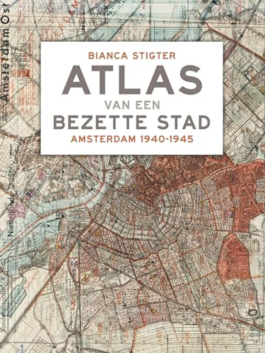 Atlas van een bezette stad: Amsterdam 1940-1945